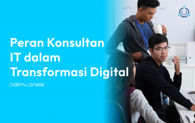 Peran Konsultan IT Dalam Transformasi Digital - Digital Oasis