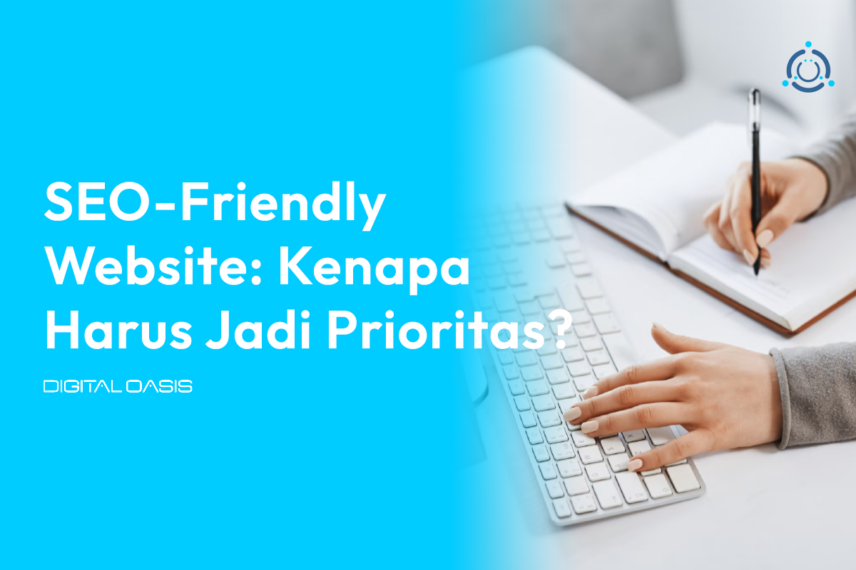 SEO Friendly Website: Kenapa Harus Jadi Prioritas?